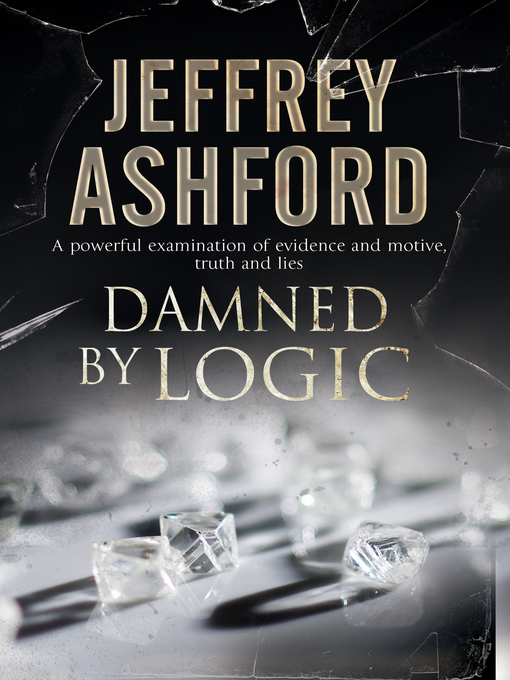 Title details for Damned by Logic by Jeffrey Ashford - Available